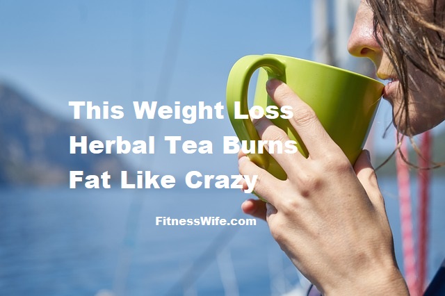 This Weight Loss Herbal Tea Burns Fat Like Crazy #weightloss